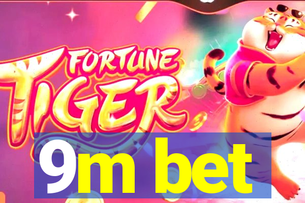 9m bet